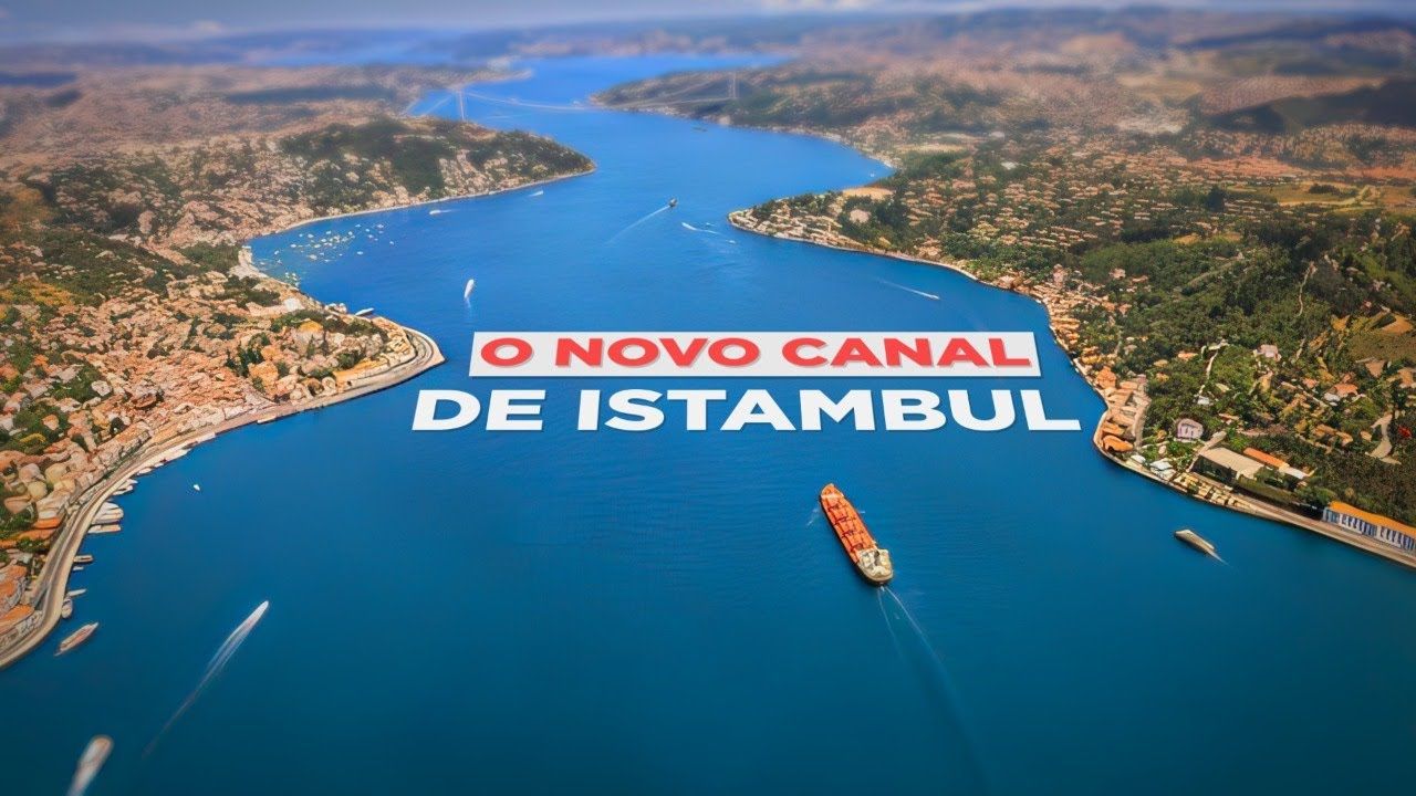 O megaprojeto da Turquia que mudará a geografia e o comércio internacional, o Canal de Istambul